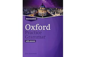Oxford Practice Grammar Intermediate with Key (2019): The right balance of English grammar explanation and practice for your language level