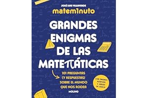 Matem1nuto. Grandes enigmas de las matemáticas (Colección Grandes enigmas): 120 preguntas y respuestas sobre el mundo que nos rodea (No ficción infantil)