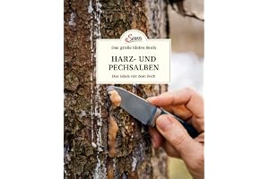 Das große kleine Buch: Harz- und Pechsalben: Das Glück mit dem Pech
