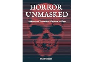Horror Unmasked: A History of Terror from Nosferatu to Nope