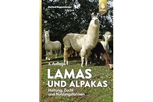 Lamas und Alpakas: Haltung, Zucht und Nutzungsformen