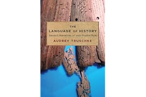 The Language of History: Sanskrit Narratives of Indo-Muslim Rule