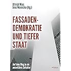 Fassadendemokratie und Tiefer Staat: Auf dem Weg in ein autoritäres Zeitalter (German Edition)