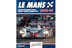 Le Mans The Official History of the World's Greatest Motor Race 2000-09