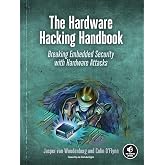 The Hardware Hacking Handbook: Breaking Embedded Security with Hardware Attacks