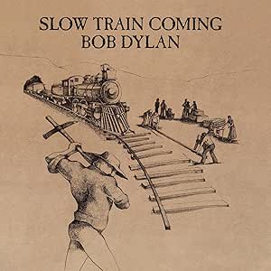 Slow Train Coming