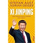 Xi Jinping – der mächtigste Mann der Welt: Biografie | Ein neuer Blick auf China (German Edition)