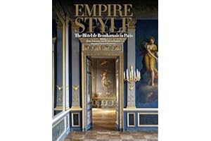 Empire Style: The Hôtel de Beauharnais in Paris: The Hôtel de Beauharnais in Paris: The German Ambassador's Residence in Paris