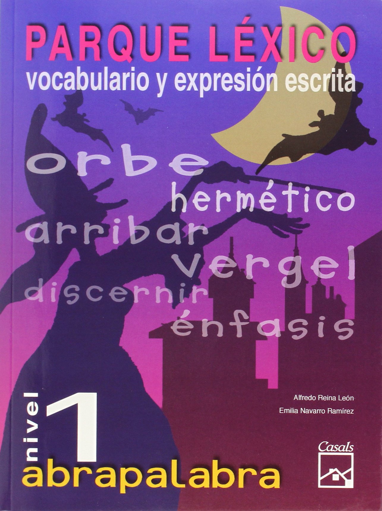 Parque léxico. Nivel 1 Abrapalabra: Vocabulario y Expresión Escrita