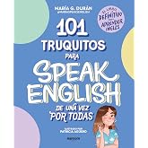 101 truquitos para speak English de una vez por todas: El libro definitivo para aprender ingl&eacute;s (Idiomas)