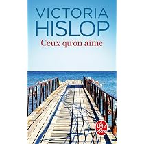 Ceux qu'on aime : Hislop, Victoria: Amazon.fr: Livres