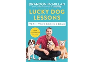 Lucky Dog Lessons: From Renowned Expert Dog Trainer and Host of Lucky Dog: Reunions