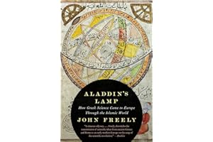 Aladdin's Lamp: How Greek Science Came to Europe Through the Islamic World