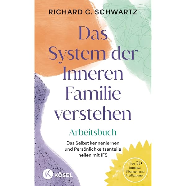 Buch „Keine Schlechten Teile“ Von Richard Schwartz – Trauma Heilen Mit Dem Internen Familiensystem