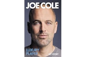 Joe Cole, Luxury Player: The candid memoir from the legendary Chelsea, West Ham and England footballer
