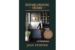 Establishing Home: Creating Space for a Beautiful Life with Family, Faith, and Friends