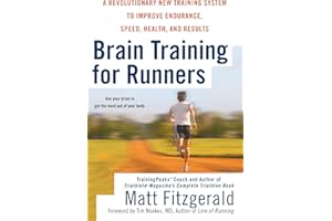 Brain Training for Runners: A Revolutionary New Training System to Improve Endurance, Speed, Health, and Res ults