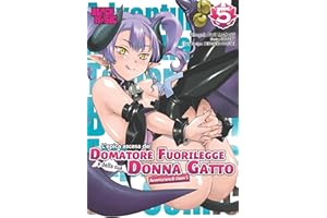 L'epica ascesa del domatore fuorilegge e della sua donna gatto (Vol. 5)