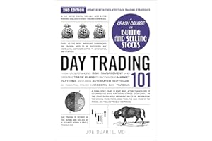 Day Trading 101, 2nd Edition: From Understanding Risk Management and Creating Trade Plans to Recognizing Market Patterns and Using Automated Software, ... in Modern Day Trading (Adams 101 Series)