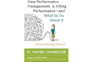 How Performance Management Is Killing Performance#and What to Do About It: Rethink, Redesign, Reboot (AGENCY/DISTRIBUTED)