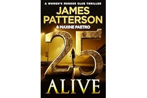 25 Alive: A gripping new thriller in the Number 1 Sunday Times bestselling series (Women's Murder Club)