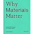 Why Materials Matter; Responsible Design for a Better World
