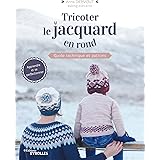 Tricoter le jacquard en rond: Guide technique et patrons