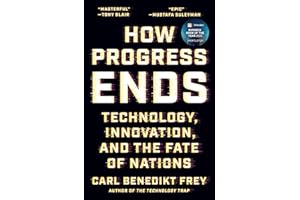 How Progress Ends: Technology, Innovation, and the Fate of Nations