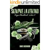 Siempre la verdad: (Saga Blackbird, Libro 4)