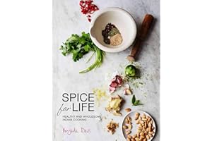 Spice for Life: Healthy and Wholesome Indian Cooking