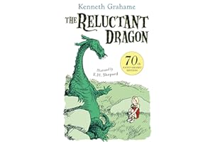 The Reluctant Dragon: 70th anniversary gift edition - with original and iconic artwork from E.H. Shepard