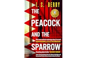 The Peacock and the Sparrow: A dark, twisty, award-winning spy novel set during the Arab Spring―perfect for fans of le Carré, McCloskey, and Herron