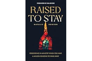 Raised to Stay: Persevering in Ministry When You Have a Million Reasons to Walk Away