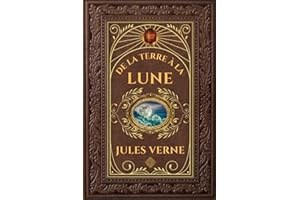 De la Terre à la Lune: Jules Verne - Édition Collector Intégral - Grand format 15 cm x 22 cm - (Annotée d'une biographie de l'auteur)