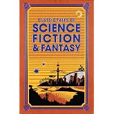 Classic Tales of Science Fiction &amp; Fantasy