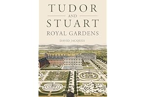 Tudor and Stuart Royal Gardens: Displays of Majesty