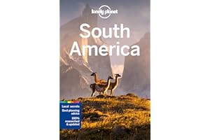 Lonely Planet South America: Detailed Itineraries | Travel Like a Local | Insider Tips | Covers Argentina, Brazil, Colombia, Peru, and more (Travel Guide)