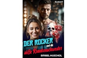 Der Rocker und die süße Krankenschwester. Rockerroman (Death Kings Motorcycle Club 5)