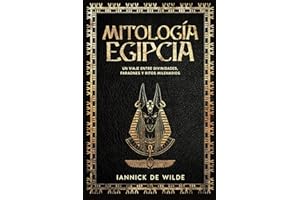 Mitología egipcia: Un Viaje entre Divinidades, Faraones y Ritos Milenarios