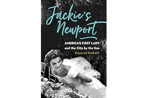 Jackie's Newport: America's First Lady and the City by the Sea