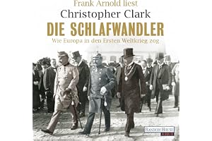 Die Schlafwandler: Wie Europa in den Ersten Weltkrieg zog