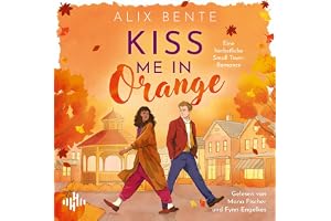 Kiss me in Orange: Eine herbstliche Small Town-Romance