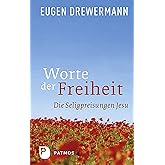 Worte der Freiheit: Die Seligpreisungen Jesu