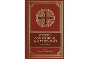 Creeds, Confessions, and Catechisms: A Reader's Edition