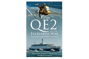 The QE2 in the Falklands War: Troopship to the South Atlantic