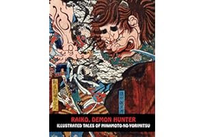RAIKO, DEMON HUNTER: Illustrated Tales of Minamoto-no-Yorimitsu (Samurai Ghost Wars)