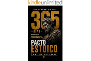 PACTO ESTOICO: Diario de 365 días para cultivar sabiduría, coraje, justicia y templanza. Filosofía estoica con reflexiones y acciones diarias para transformar tu vida.