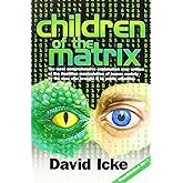 Children of the Matrix: How an Interdimentional Race Has Controlled the Planet for Thousands of Years - And Still Does