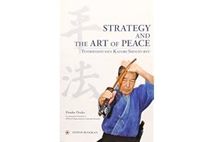 Strategy and the Art of Peace - Tenshinsho-den Katori Shinto-ryu