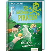 Die Grünen Piraten – Plastikplage im Biebersee: Spannend, witzig ...